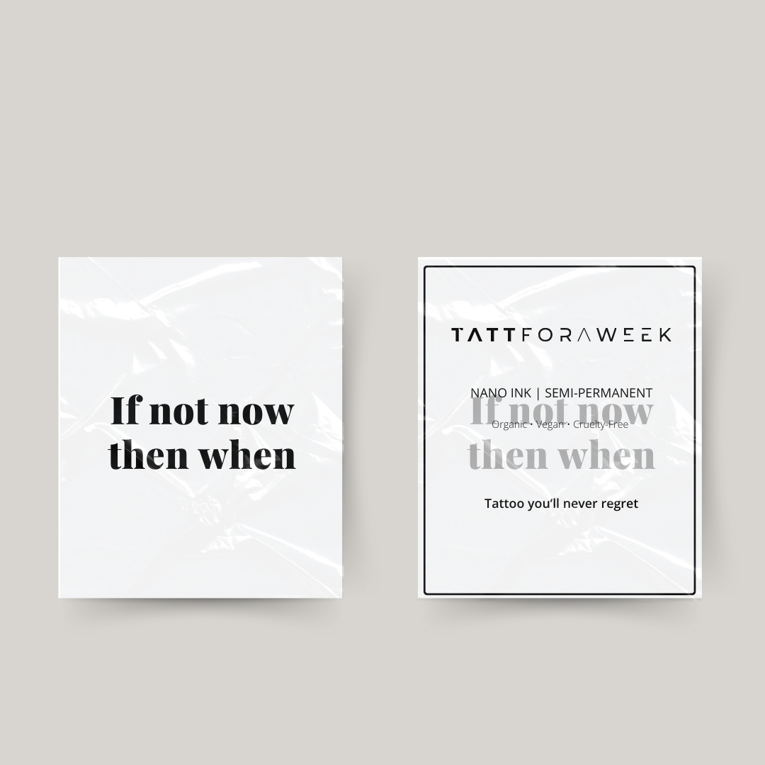 Temporäres Tattoo if not now then when