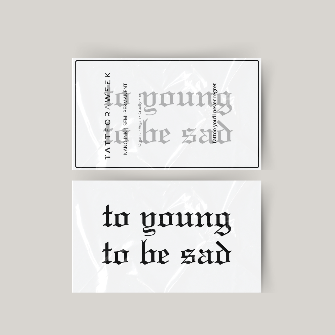Temporäres Tattoo to young to be sad